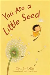 Book cover of You Are a Little Seed by SOOK-HEE CHOI