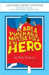 Book cover of You Are a Miserable Excuse for a Hero! by Bob Powers