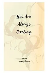 Book cover of You Are Always Circling by Audrey Tanner