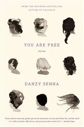 Book cover of You Are Free: Stories by Danzy Senna