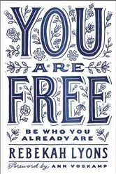 Book cover of You Are Free by Rebekah Lyons