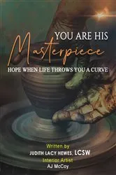 Book cover of You Are His Masterpiece by Judith Lacy Hewes LCSW