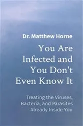 Book cover of You Are Infected and You Don't Even Know It by Matthew Horne