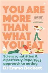 Book cover of You Are More Than What You Eat by Emma Beckett