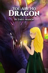 Book cover of You Are No Dragon by Mahon, Emily,