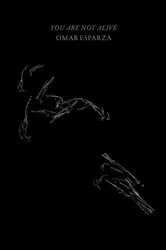 Book cover of You Are Not Alive by Esparza, Omar, G