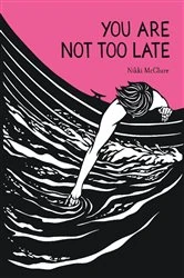 Book cover of You Are Not Too Late by Nikki McClure