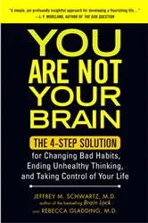 Book cover of You Are Not Your Brain by Jeffrey M. Schwartz