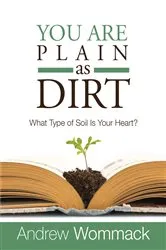 Book cover of You Are Plain As Dirt by Andrew Wommack