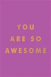 Book cover of You Are So Awesome by Summersdale Publishers