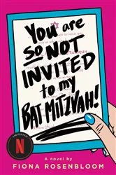 Book cover of You Are So Not Invited to My Bat Mitzvah! by Fiona Rosenbloom