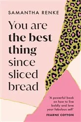 Book cover of You Are The Best Thing Since Sliced Bread by Unknown