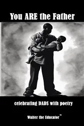 Book cover of You ARE the Father by Walter the Educator