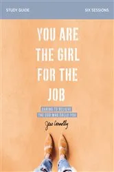 Book cover of You Are the Girl for the Job Bible Study Guide by Jess Connolly