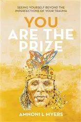 Book cover of You Are The Prize by Myers, Amnoni, Laren