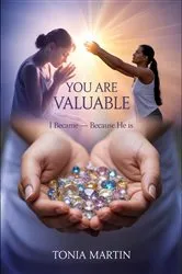 Book cover of You Are Valuable by Tonia Martin