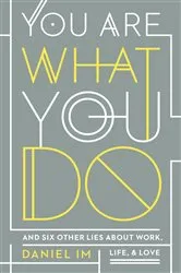 Book cover of You Are What You Do by Daniel Im