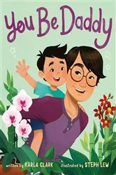 Book cover of You Be Daddy by Karla Clark