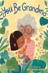 Book cover of You Be Grandma by Karla Clark