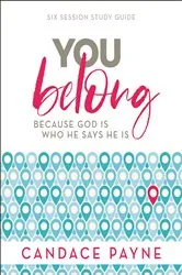 Book cover of You Belong Bible Study Guide by Candace Payne