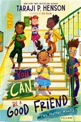 Book cover of You Can Be a Good Friend (No Matter What!) by Taraji P. Henson