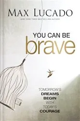 Book cover of You Can Be Brave by Max Lucado