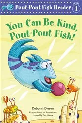 Book cover of You Can Be Kind, Pout-Pout Fish! by Deborah Diesen