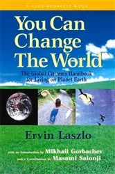 Book cover of You Can Change the World by Ervin Laszlo