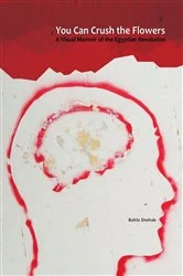 Book cover of You Can Crush the Flowers by Bahia Shehab