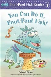Book cover of You Can Do It, Pout-Pout Fish! by Deborah Diesen