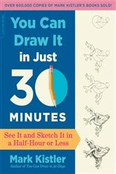 Book cover of You Can Draw It in Just 30 Minutes by Mark Kistler