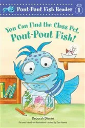 Book cover of You Can Find the Class Pet, Pout-Pout Fish! by Deborah Diesen