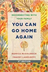 Book cover of You Can Go Home Again: Reconnecting with Your Family (Third Edition) (3rd ed.) by Tracey Laszloffy