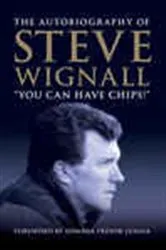 Book cover of You Can Have Chips by Steve Wignall