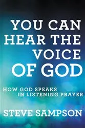 Book cover of You Can Hear the Voice of God by Steve Sampson