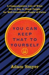 Book cover of You Can Keep That to Yourself by Adam Smyer