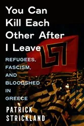 Book cover of You Can Kill Each Other After I Leave by Patrick Strickland