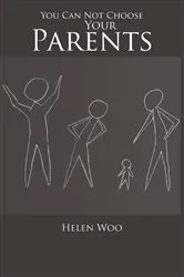 Book cover of You Can Not Choose Your Parents by Helen Woo
