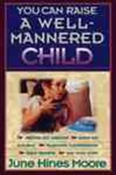 Book cover of You Can Raise a Well-Mannered Child by June Hines Moore
