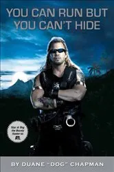 Book cover of You Can Run but You Can't Hide by Duane Dog Chapman