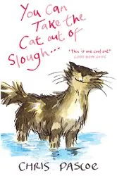 Book cover of You Can Take the Cat out of Slough . . . by Chris Pascoe