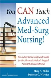 Book cover of You CAN Teach Advanced Med-Surg Nursing! by Mary Miller