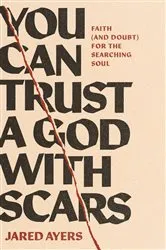 Book cover of You Can Trust a God with Scars by Jared Ayers