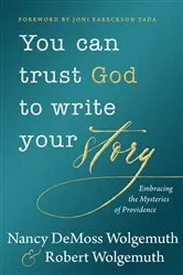 Book cover of You Can Trust God to Write Your Story by Nancy DeMoss Wolgemuth
