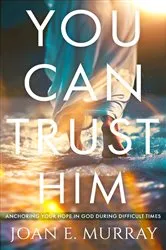 Book cover of You Can TRUST Him: by Joan E. Murray