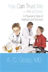 Book cover of You Can Trust Me—I’M a Doctor by A. C. Gross