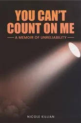 Book cover of You Can't Count On Me by Nicole Killian