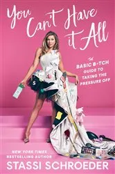 Book cover of You Can't Have It All by Stassi Schroeder