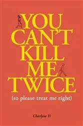 Book cover of You Can't Kill Me Twice by Charlyne Yi