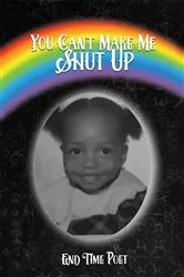 Book cover of You Can't Make Me Shut Up by End Time Poet